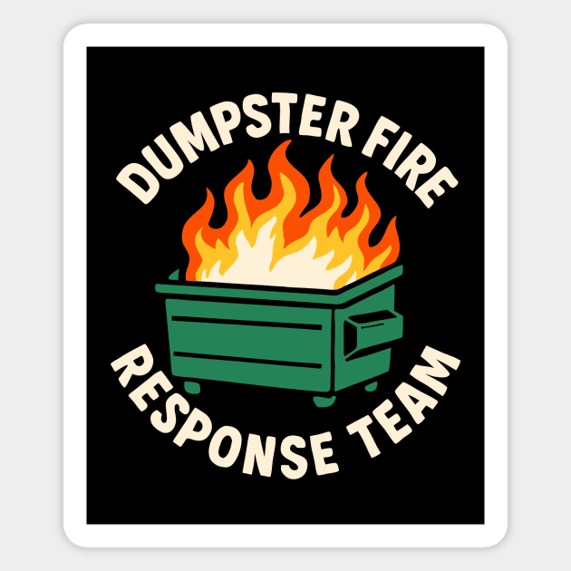 Dumpster Fire Response Team Magnet by CreativeSage